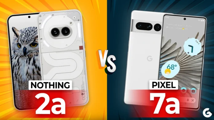 nothing 2a vs pixel 7a ultimate camparison